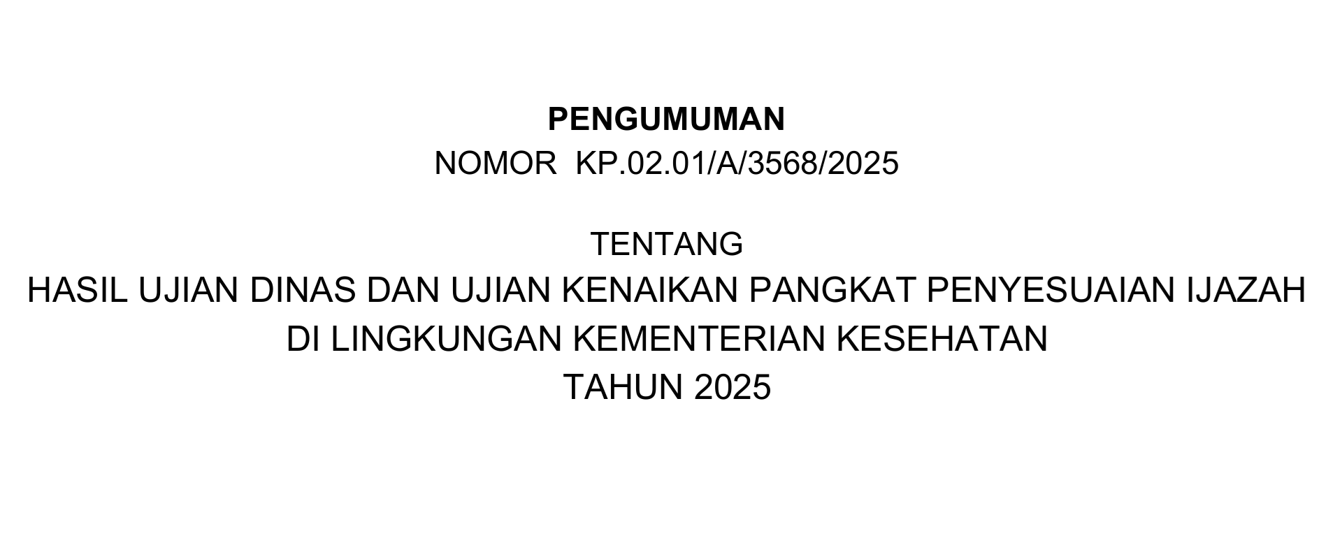 Pengumuman Hasil Ujian Dinas Dan Ujian Kenaikan Pangkat Penyesuaian Ijazah Di Lingkungan Kementerian Kesehatan