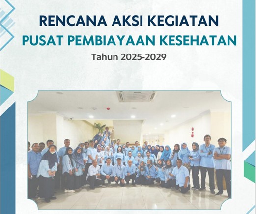 Rencana Aksi Kegiatan Pusat Pembiayaan Kesehatan  Tahun 2025 – 2029