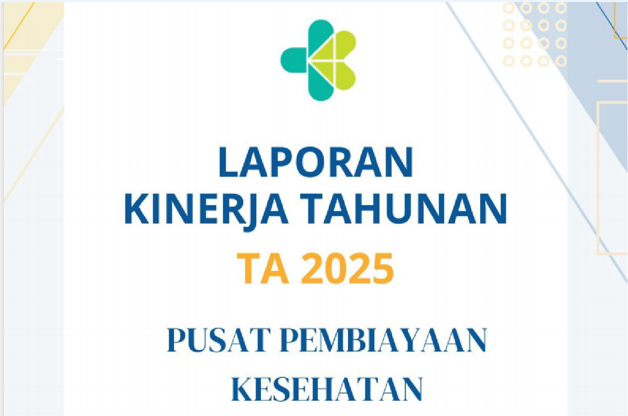 Laporan Kinerja (LKj) Pusat Pembiayaan Kesehatan  Tahun Anggaran 2025
