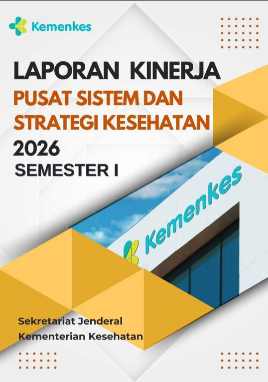 Laporan Kinerja Pusat Sistem dan Strategi Kesehatan Semester I Tahun 2026